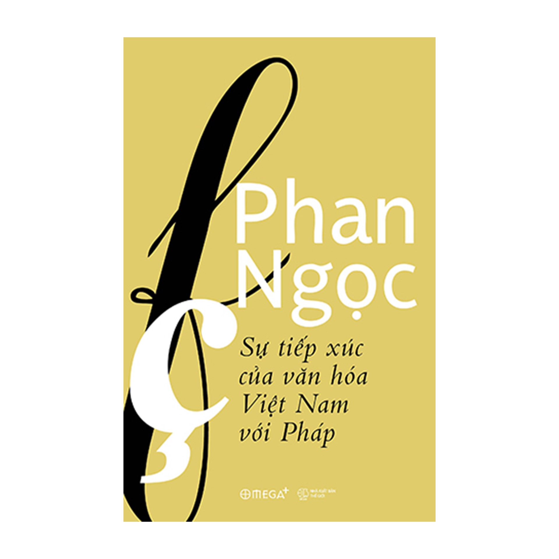 Combo Sách Của Phan Ngọc : Một Thức Nhận Về Văn Hóa Việt Nam + Sự Tiếp Xúc Của Văn Hóa Việt Nam Với Pháp