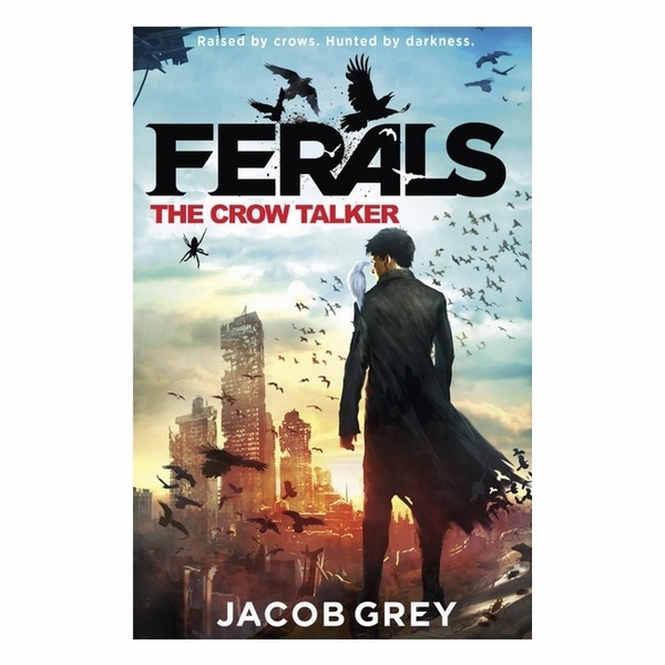 Ferals: The Crow Talker
