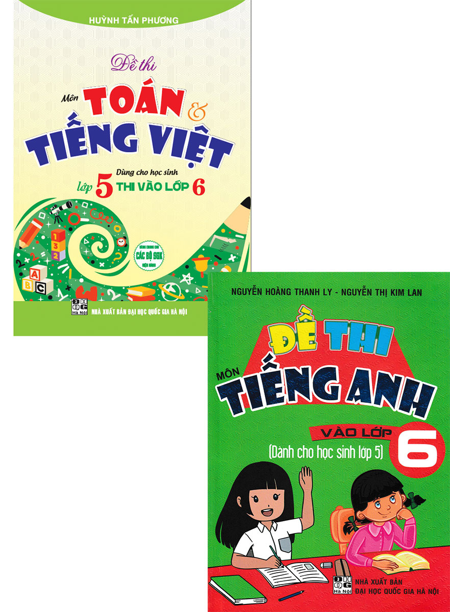 Combo Đề Thi Môn Toán - Tiếng Việt - Tiếng Anh Vào Lớp 6 (Bộ 2 Cuốn) _HA