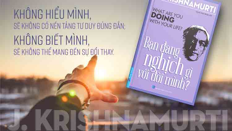 Hình ảnh Sách Bạn Đang Nghịch Gì Với Đời Mình? - J. Krishnamurti ( What Are You Doing With Your Life ? )