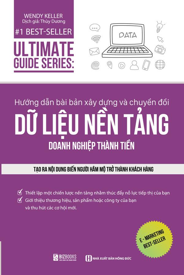 Ultimate Guide Series - Hướng Dẫn Bài Bản Xây Dựng Và Chuyển Đổi Dữ Liệu Nền Tảng Doanh Nghiệp Thành Tiền - Tạo Ra Nội Dung Biến Người Hâm Mộ Trờ Thành Khách Hàng