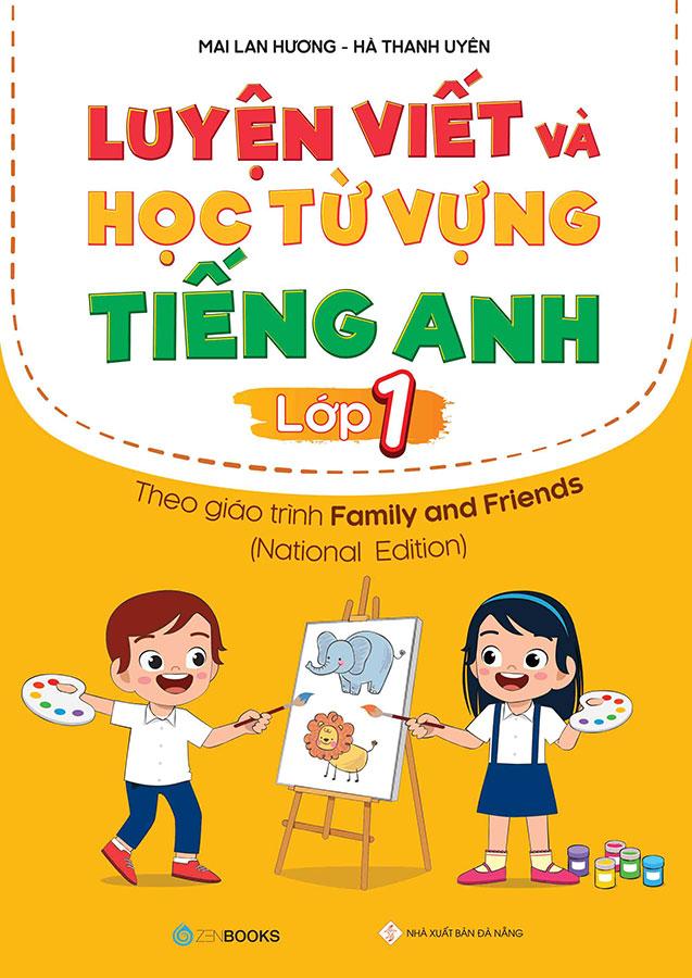 Luyện Viết Và Học Từ Vựng Tiếng Anh Lớp 1 - Theo Giáo Trình Family And Friends (National edition)