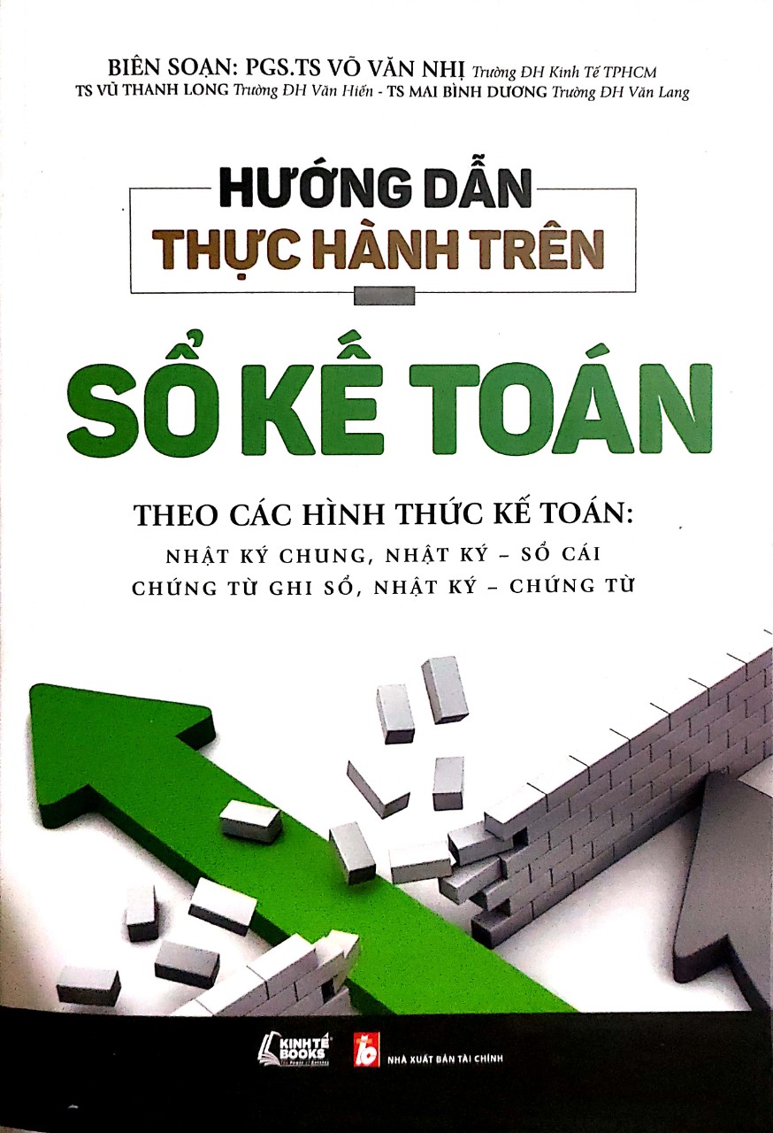 Hướng Dẫn Thực Hành Trên sổ Kế Toán  - Theo Các Hình Thức Kế Toán : Nhật Ký chung, Sổ Cái , chứng Từ Ghi Sổ , Chứng Từ