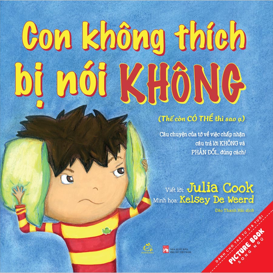 Con Không Thích Bị Nói Không Picture Book Song Ngữ Tái Bản
