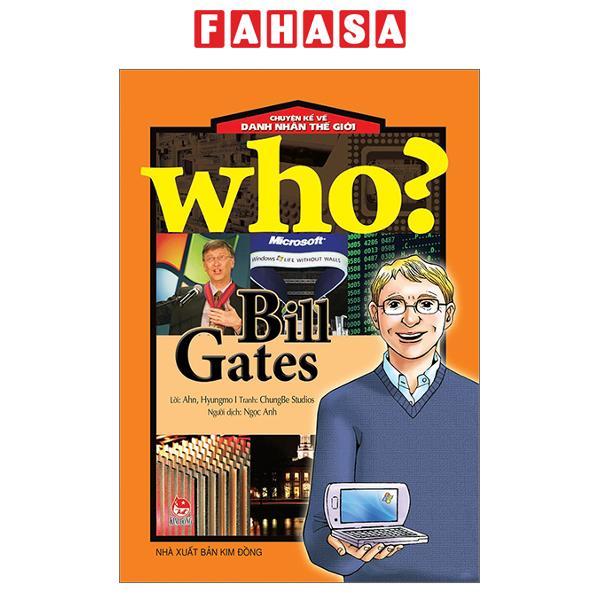 WHO Chuyện Kể Về Danh Nhân Thế Giới Bill Gates Tái Bản 2023