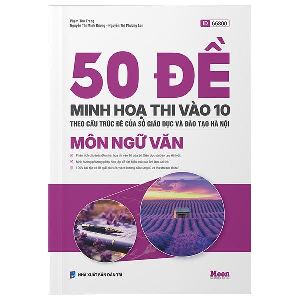 Sách - 50 Đề Minh Họa Thi Vào 10 - Môn Ngữ Văn (Theo Cấu Trúc Đề Của Sở Giáo Dục Và Đào Tạo Hà Nội)
