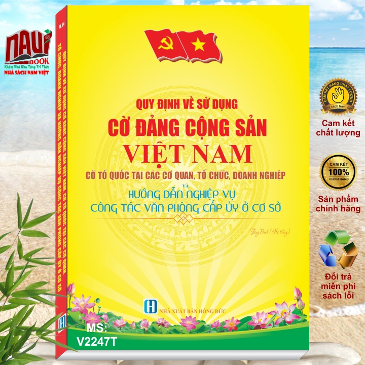 Quy Định về Sử Dụng Cờ Đảng Cộng Sản Việt Nam, Cờ Tổ Quốc tại các Cơ Quan Tổ Chức Doanh Nghiệp và Hướng Dẫn Nghiệp Vụ Công Tác Văn Phòng Cấp Ủy Ở Cơ Sở - V2247T