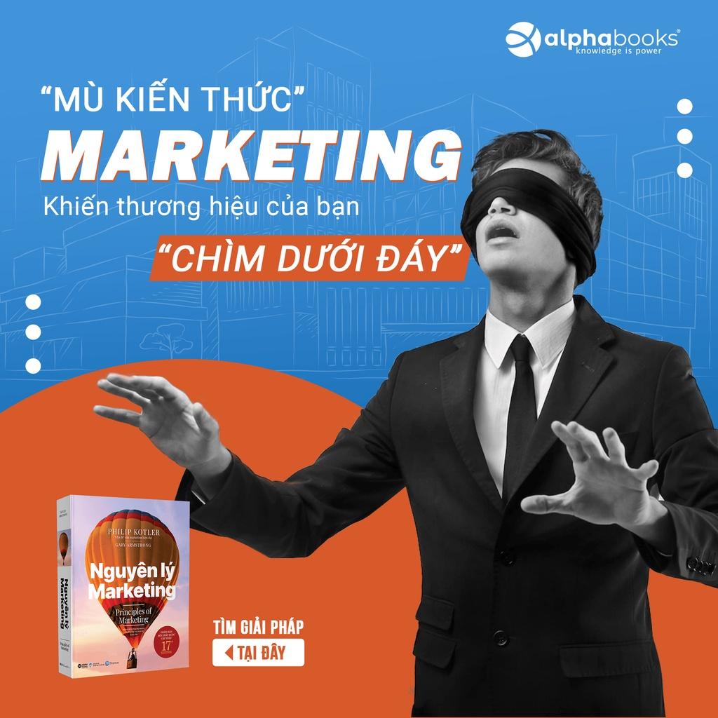 Nguyên Lý Marketing -  Philip Kotler &amp; Gary Armstrong (Phiên bản mới nhất) - Bản Quyền