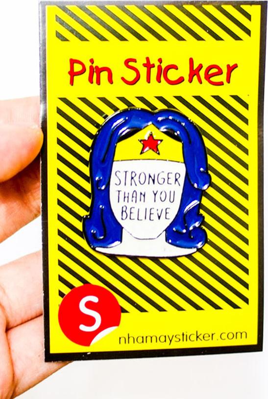 Stronger than you believe - Pin sticker ghim cài áo