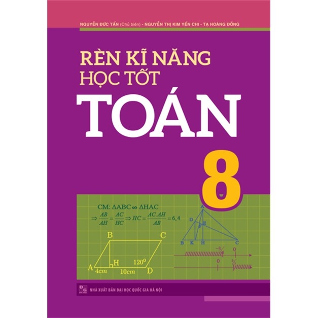 Sách: Rèn Kĩ Năng Học Tốt Toán 8 +101 Bài Văn Hay Lớp 8