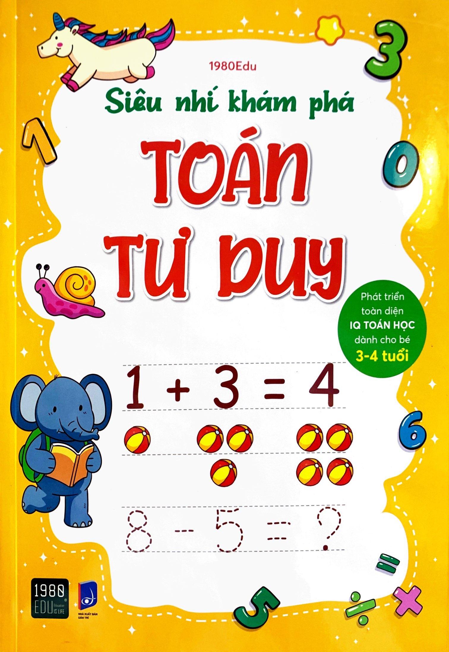 Siêu Nhí Khám Phá - Toán Tư Duy - Phát Triển Toàn Diện IQ Toán Học Dành Cho Bé Từ 3-4 Tuổi