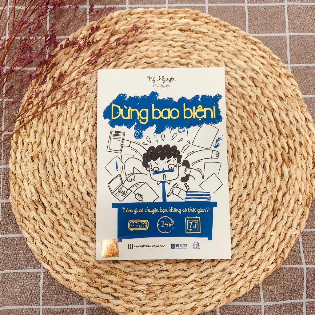 Dừng Bao Biện! Làm Gì Có Chuyện Bạn Không Có Thời Gian - Bản Quyền
