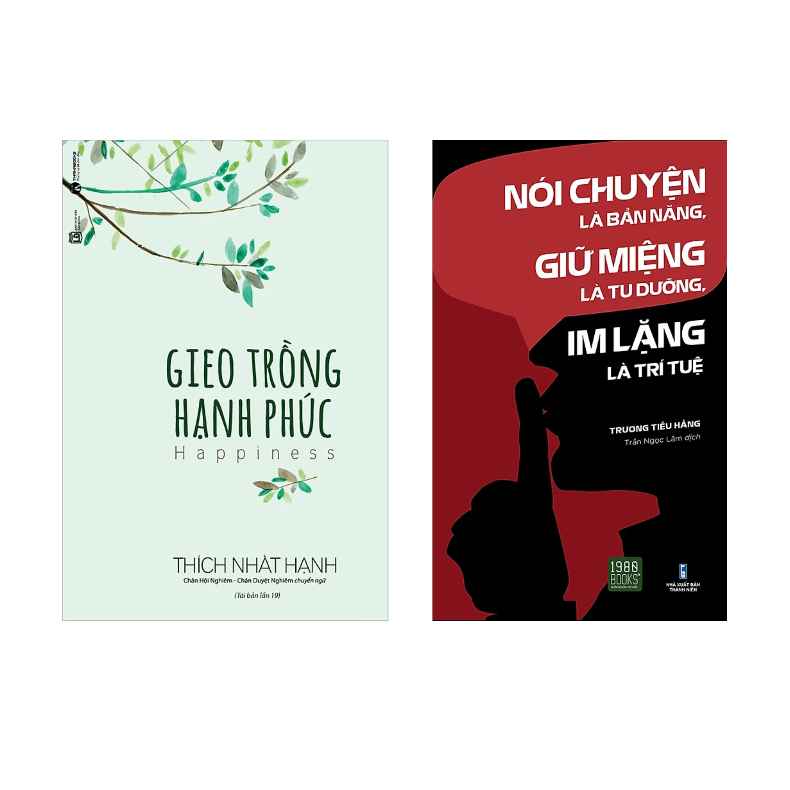 Combo 2 Quyển : Gieo Trồng Hạnh Phúc + Nói Chuyện Là Bản Năng, Giữ Miệng Là Tu Dưỡng, Im Lặng Là Trí Tuệ