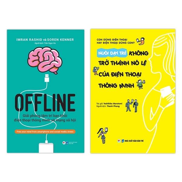 Bộ Sách Offline - Giải Phóng Tâm Trí Bạn Khỏi Điện Thoại Thông Minh Và Mạng Xã Hội + Nuôi Dạy Trẻ Không Trở Thành Nô Lệ Của Điện Thoại Thông Minh