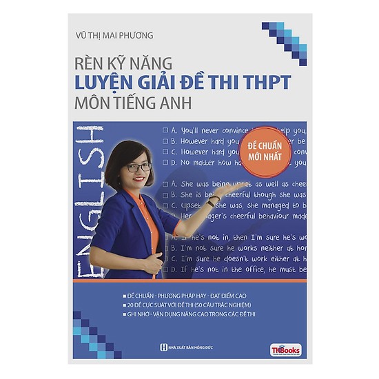 Rèn Kỹ Năng Luyện Giải Đề Thi THPT Môn Tiếng Anh (Bộ Sách Cô Mai Phương) (Tặng kèm booksmark)