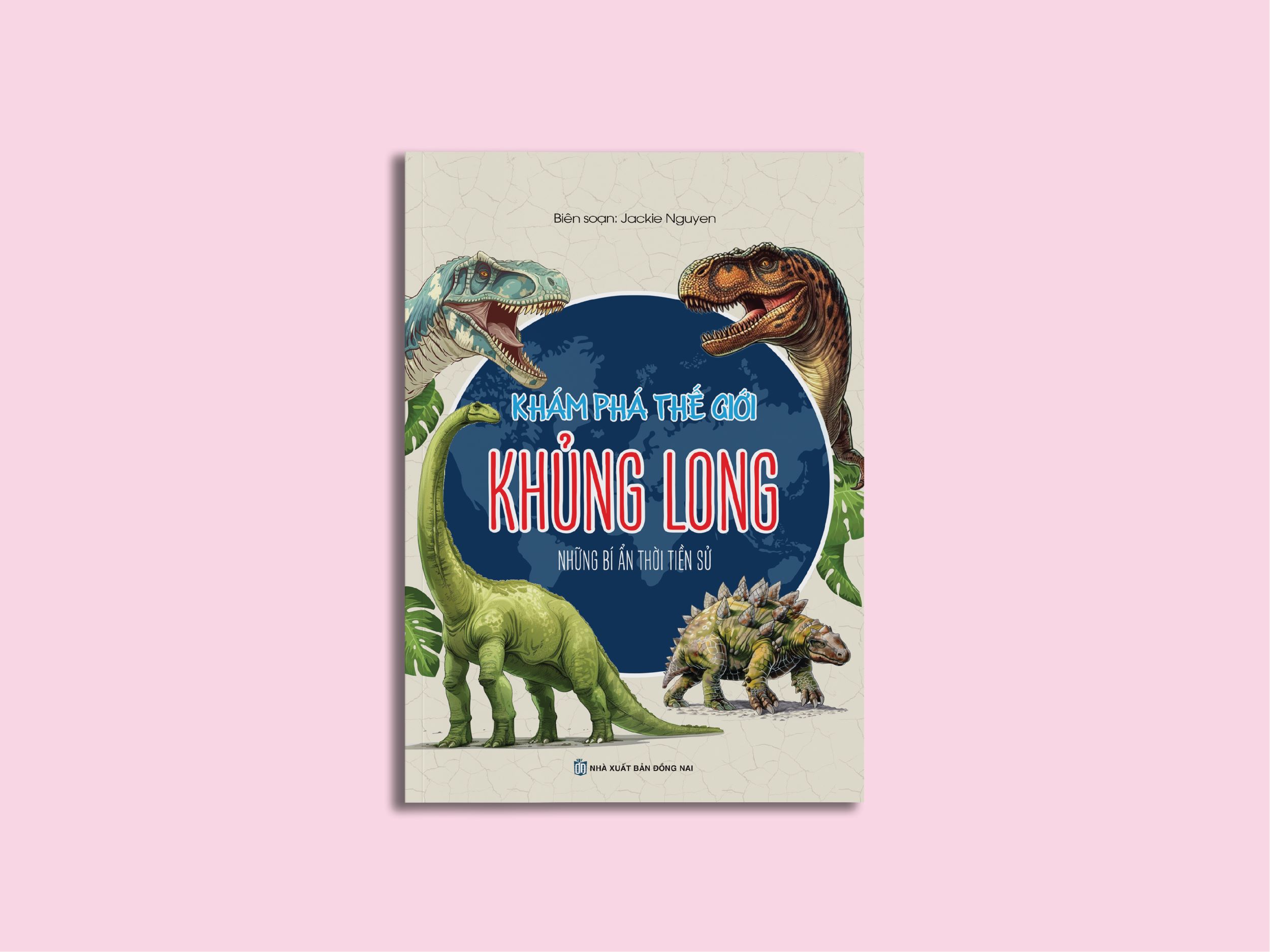 Khám phá thế giới khủng long - Những bí ẩn thời tiển sử