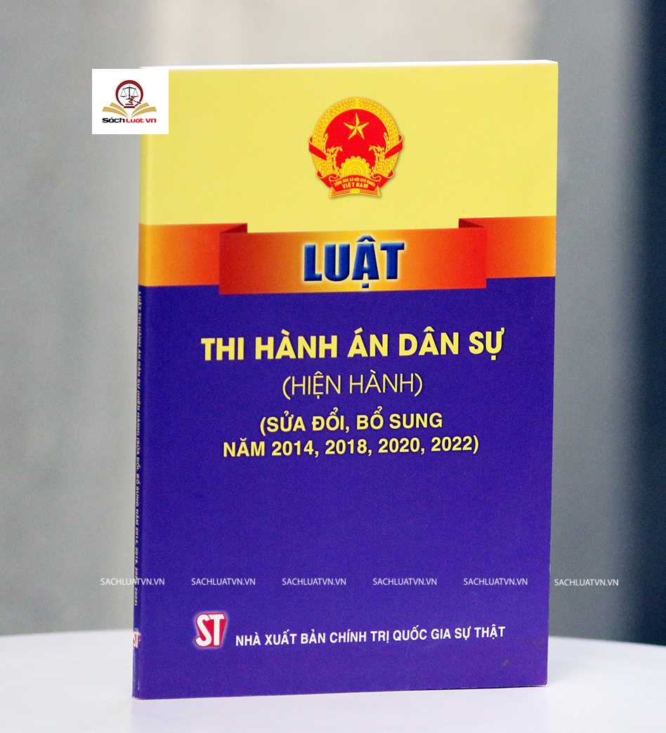 Luật Thi Hành Án Dân Sự (Hiện Hành) (Sửa Đổi, Bổ Sung Năm 2014, 2018, 2020, 2022)