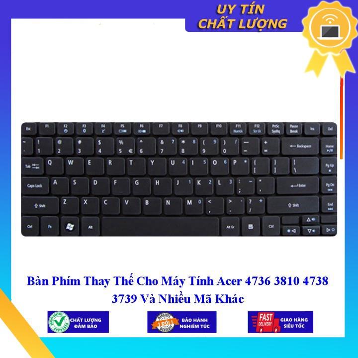 Bàn Phím cho Máy Tính Acer 4736 3810 4738 3739 Và Nhiều Mã Khác  - Hàng Nhập Khẩu New Seal
