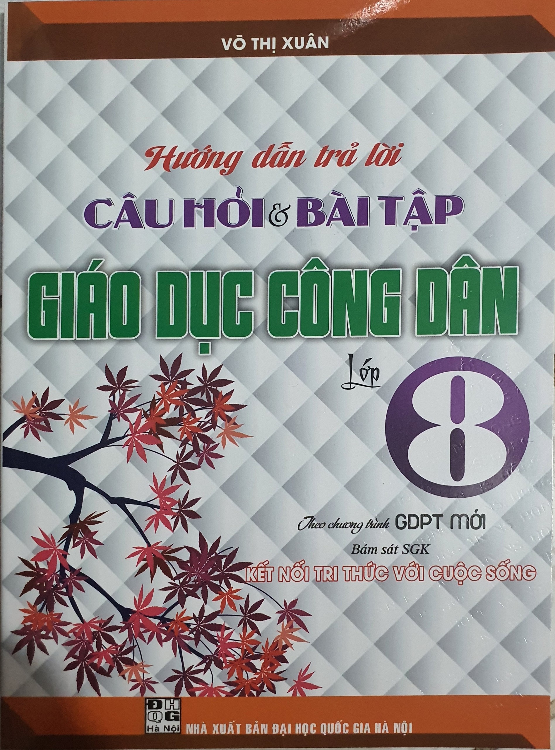 Hướng Dẫn Trả Lời Câu Hỏi Và Bài Tập Giáo Dục Công Dân Lớp 8 ( Bám Sát SGK Kết Nối Tri Thức Với Cuộc Sống )