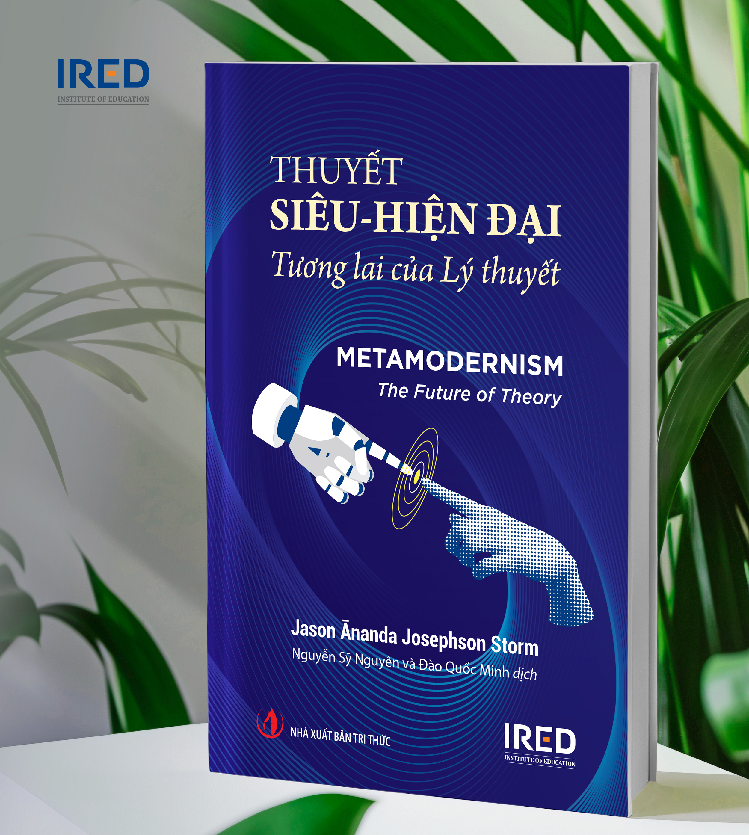 Thuyết Siêu - hiện đại (Metamodernism: The Future of Theory) - IRED Books