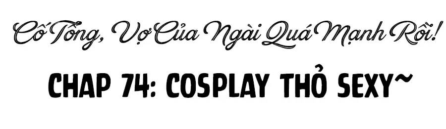 cố tổng, vợ của ngài quá mạnh rồi! chapter 74 3