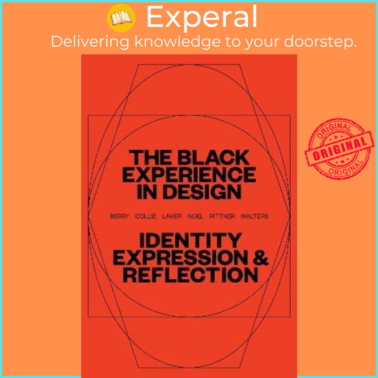 Sách - The Black Experience in Design : Identity, Expression & Reflection by Anne H. Berry