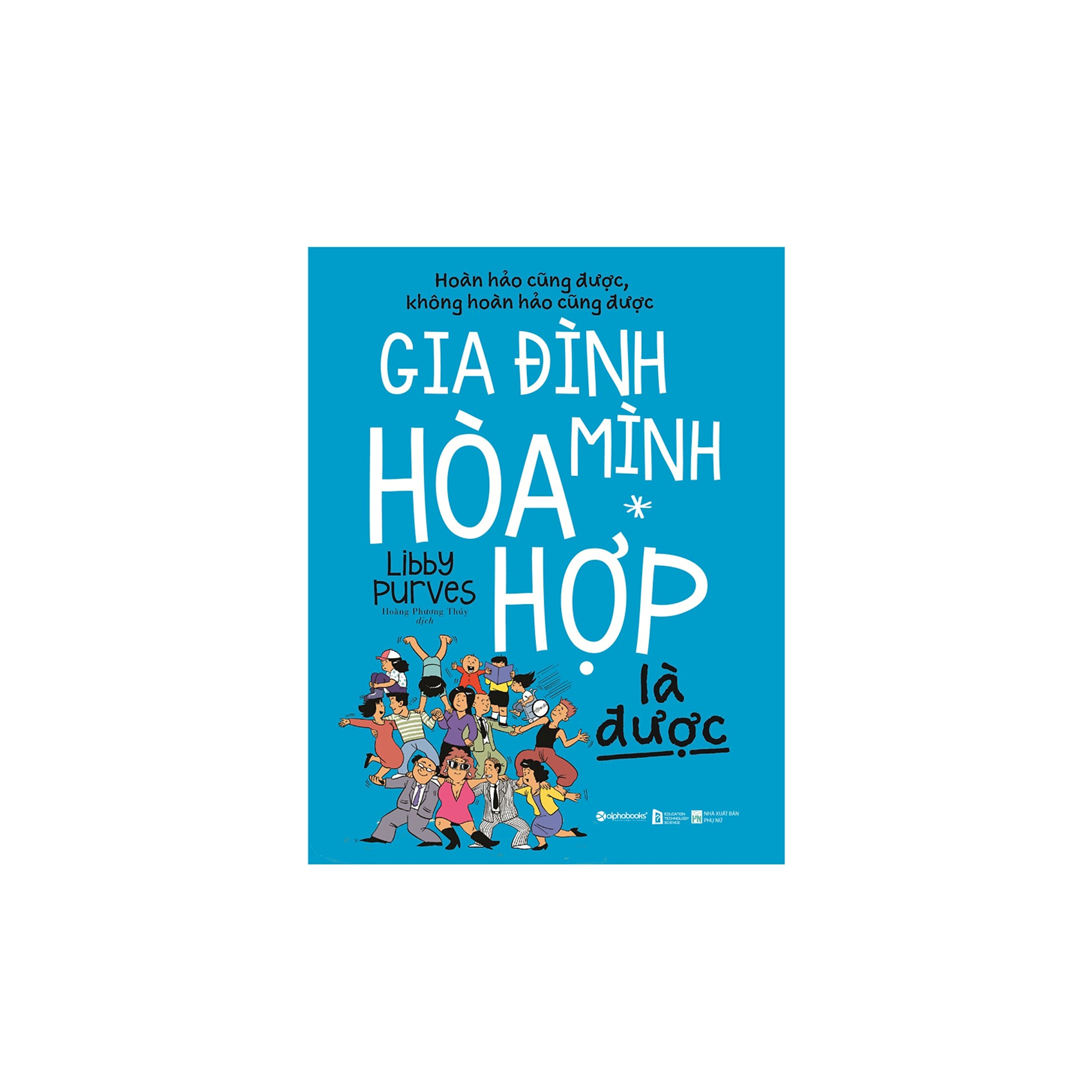 Combo Sách Phong Cách Sống: Hẹn Hò Kiểu “Kén” + Gia Đình Mình Hòa Hợp Là Được