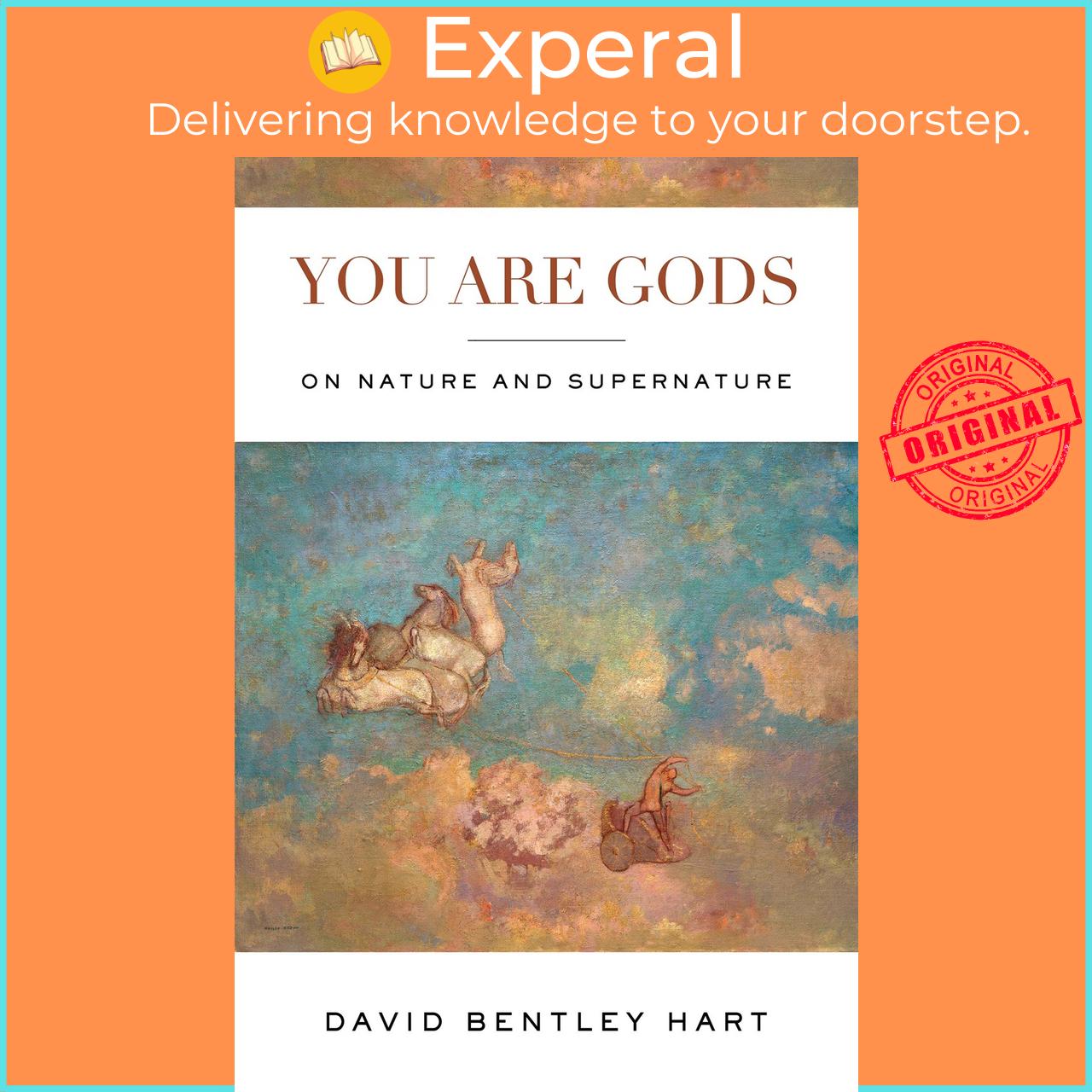 Sách - You Are Gods - On Nature and Supernature by David Bentley Hart (UK edition, Paperback)