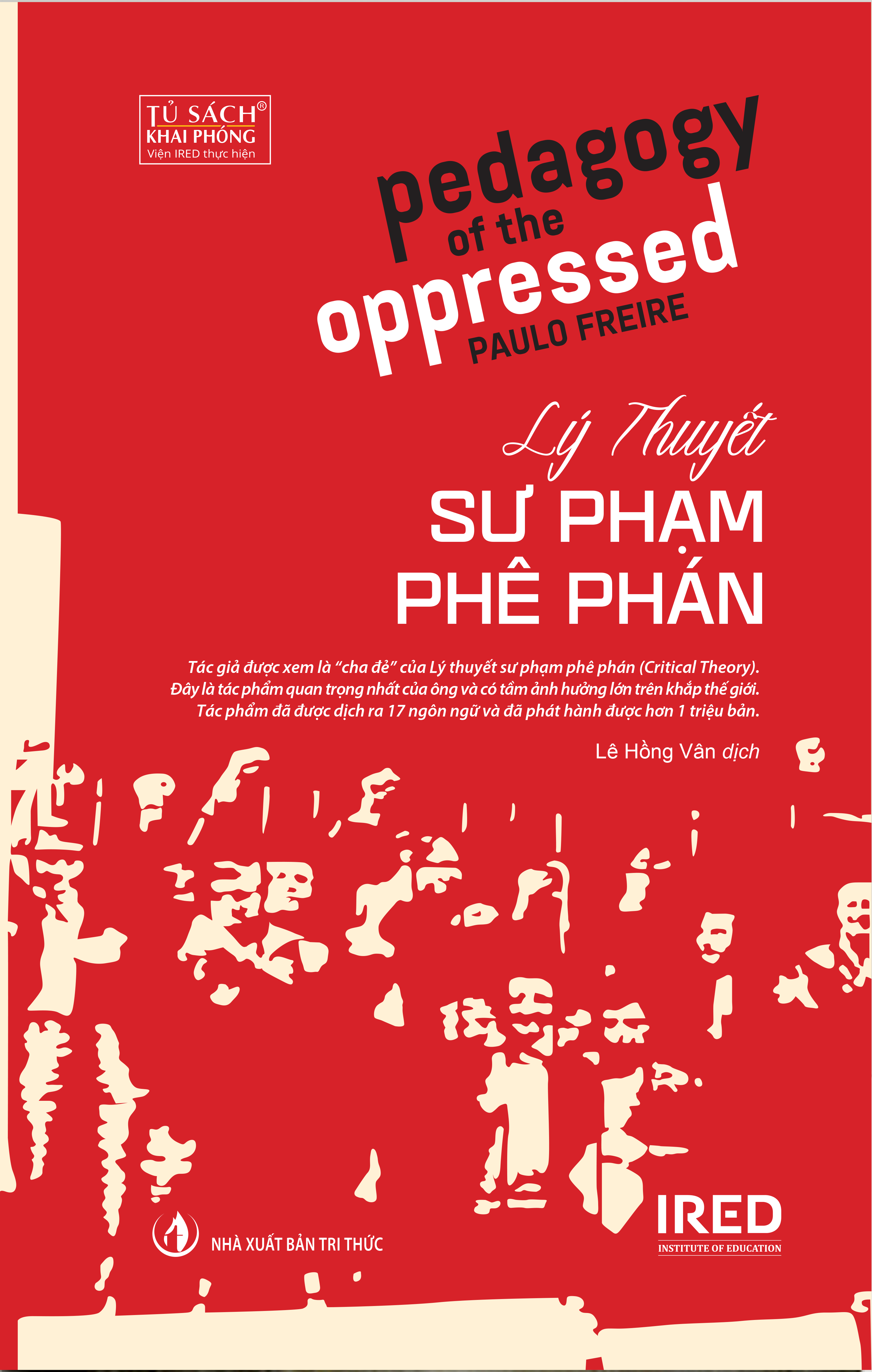 Lý Thuyết Sư Phạm Phê Phán (Pedagogy of the Oppressed) - Paulo Freire - Lê Hồng Vân dịch - (bìa mềm)