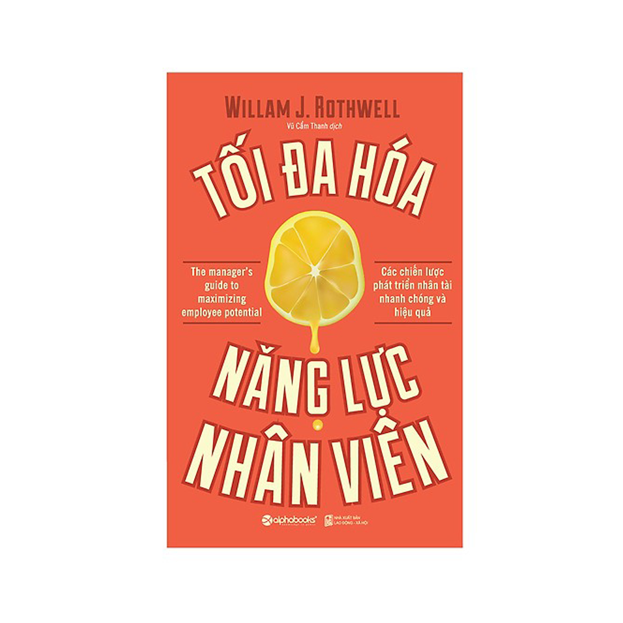 Combo Thúc Đẩy Năng Lực Nhân Viên Tối Đa : Tối Đa Năng Lực Nhân Viên + Thông Minh Hơn Nhanh Hơn Giỏi Hơn