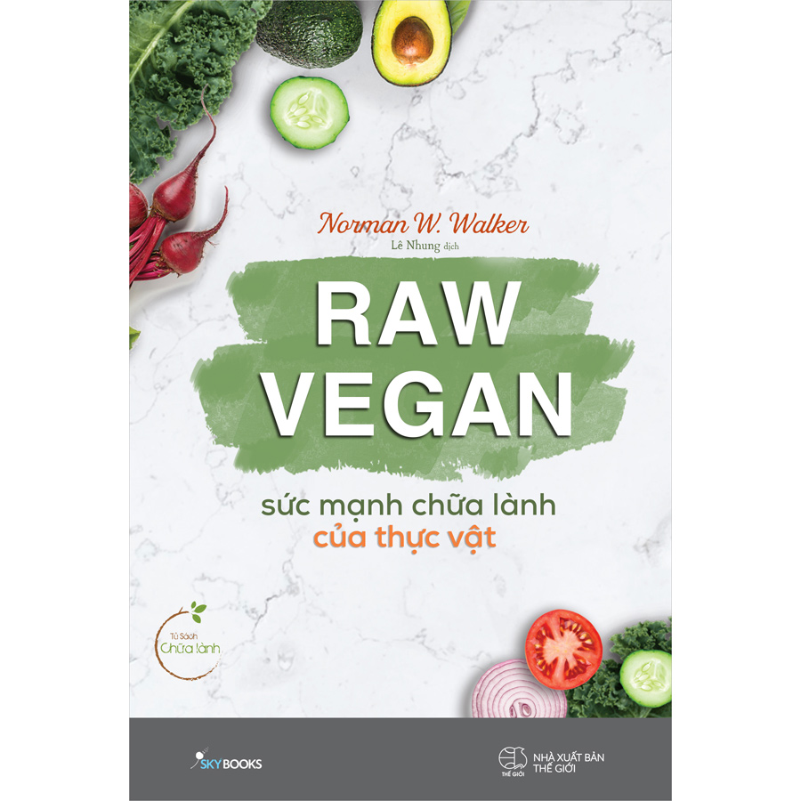 Raw Vegan – Sức Mạnh Chữa Lành Của Thực Vật (Tặng kèm bookmark)