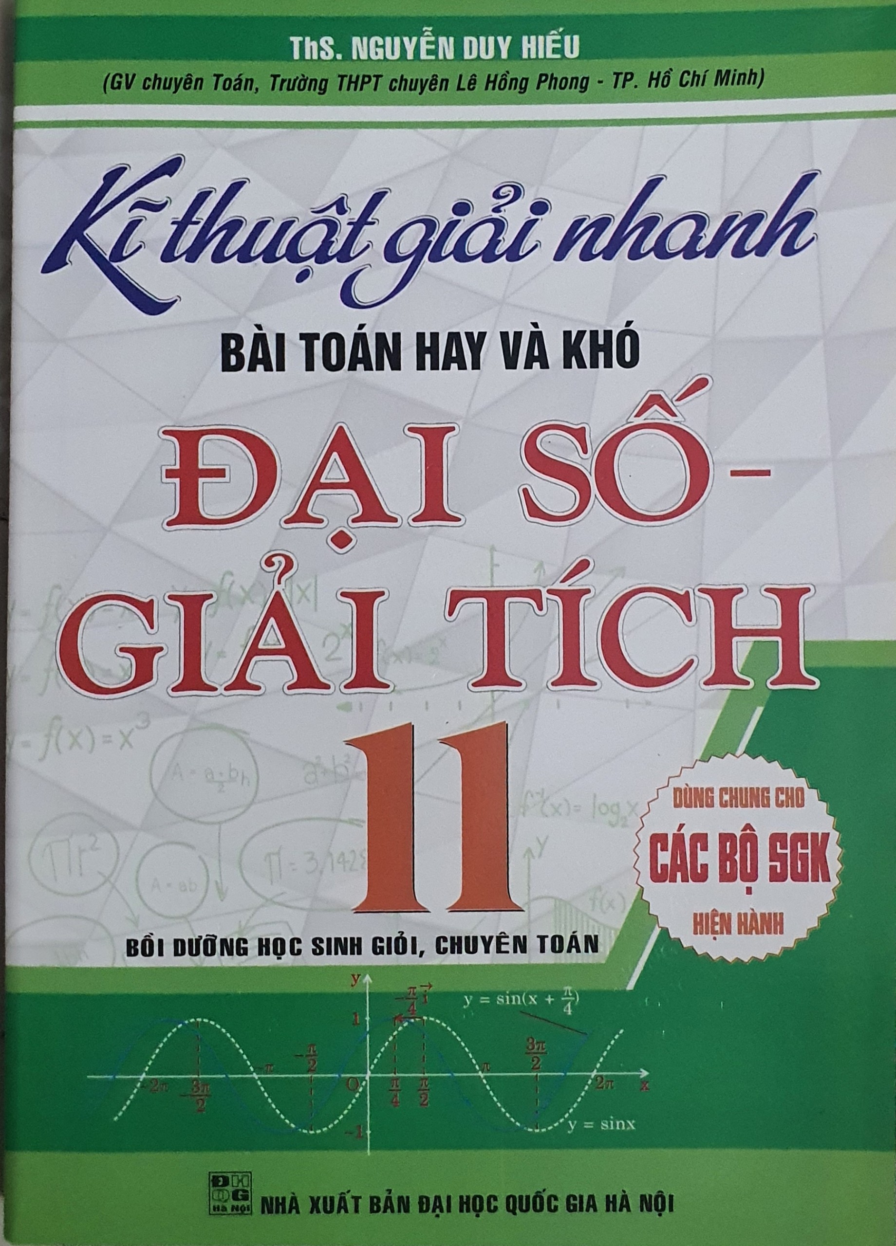 Kĩ Thuật Giải Nhanh Bài Toán Hay Và Khó Đại số - Giải Tích 11 (Dùng Chung Cho Các Bộ SGK Hiện Hành)