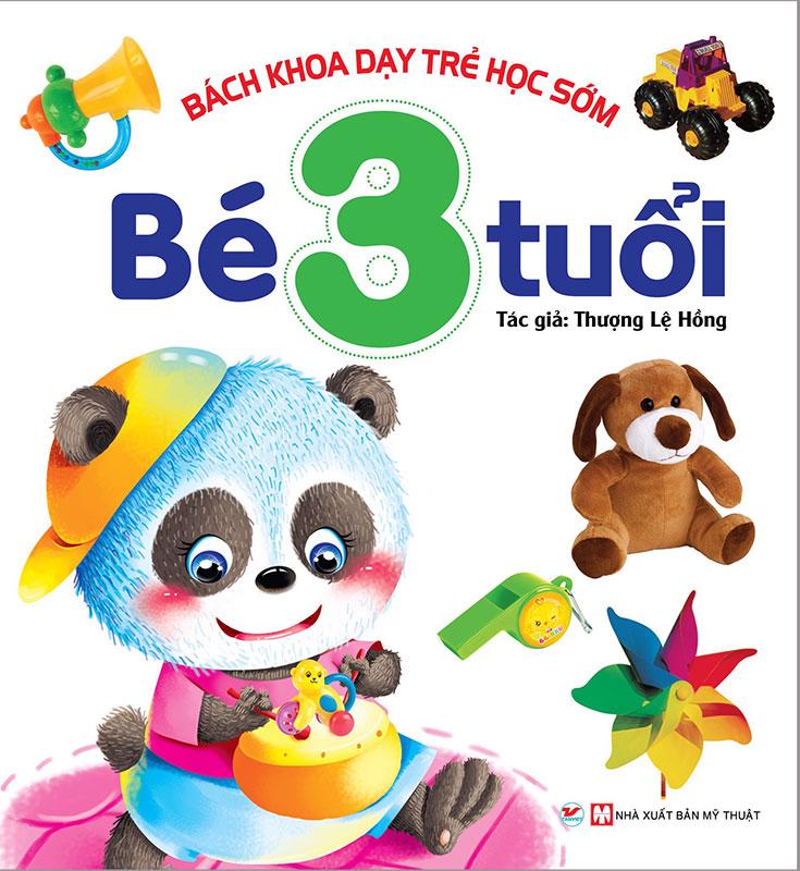 Bách Khoa Dạy Trẻ Học Sớm - Bé 3 Tuổi (Tái bản năm 2021)