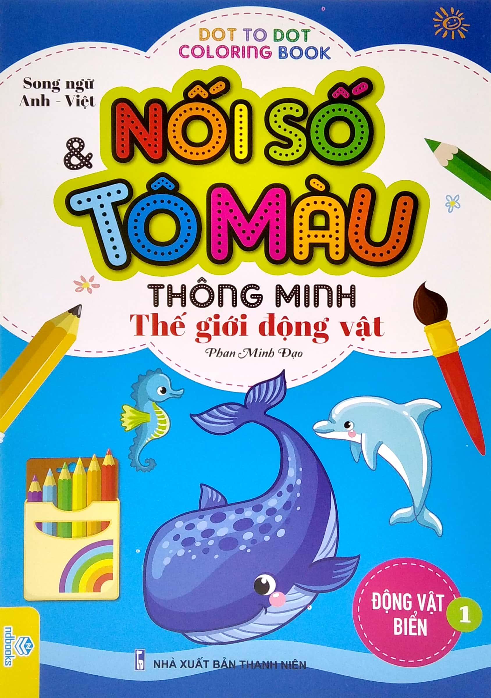 Nối Số Và Tô Màu Thông Minh: Thế Giới Động Vật - Động Vật Biển - Tập 1 (Song Ngữ Anh - Việt)