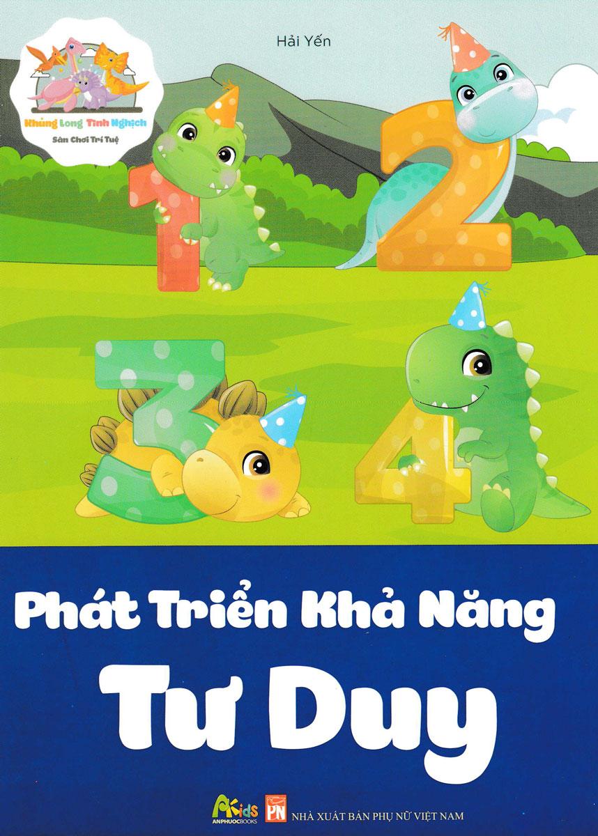 Khủng Long Tinh Nghịch - Sân Chơi Trí Tuệ - Giúp Bé Phát Triển Khả Năng Tư Duy