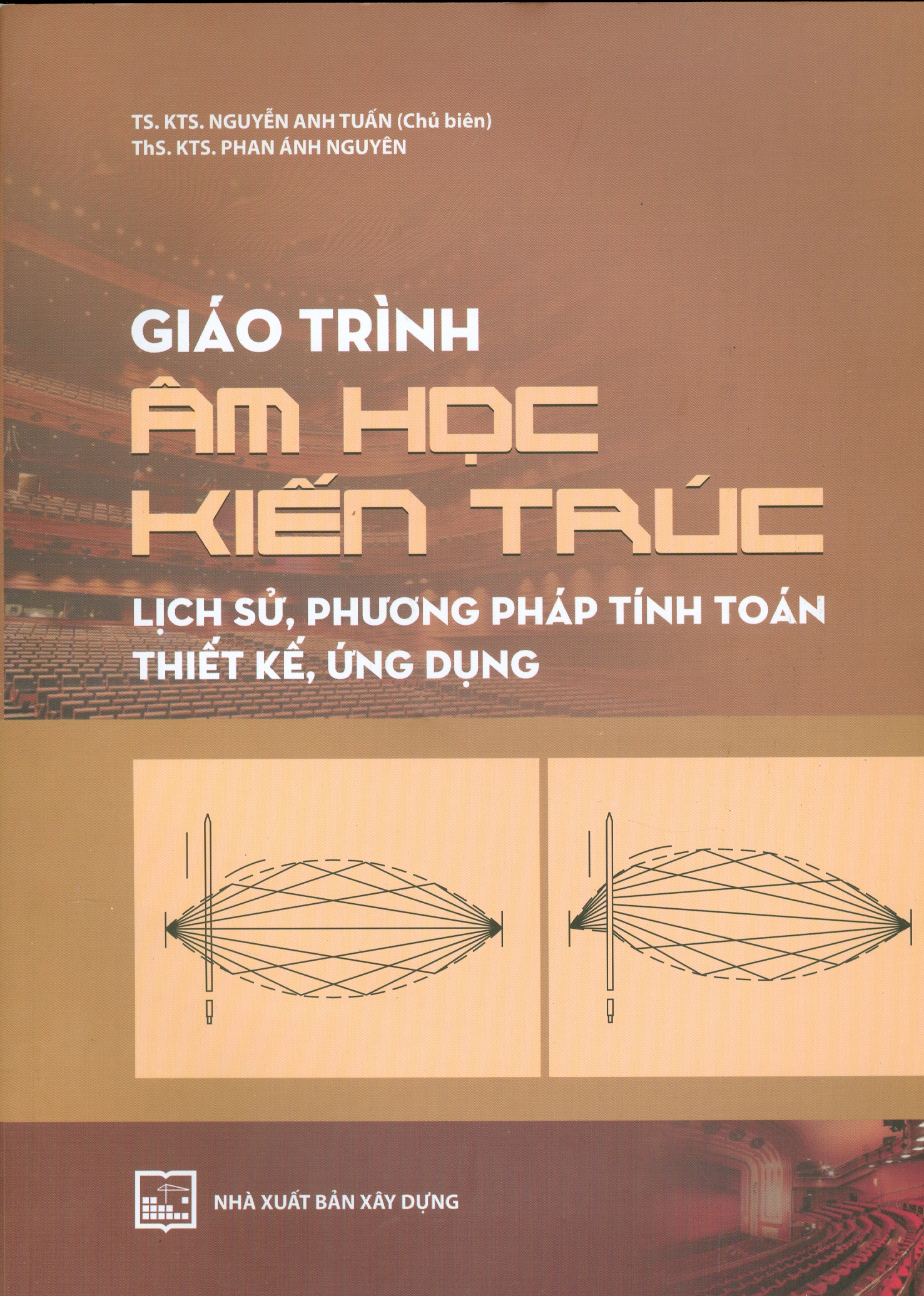 Giáo Trình Âm Học Kiến Trúc: Lịch Sử, Phương Pháp Tính Toán - Thiết Kế, Ứng Dụng