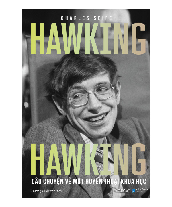 HAWKING HAWKING - Câu Chuyện Về Một Huyền Thoại Khoa Học - Charles Seife - Dương Quốc Văn dịch - (bìa mềm)