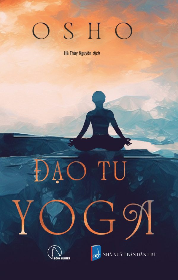 ĐẠO TU YOGA - Osho - Hà Thủy Nguyên dịch – Book Hunter – Nxb Dân Trí