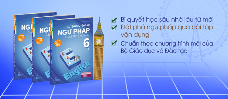 Luyện Chuyên Sâu Ngữ Pháp Và Bài Tập Tiếng Anh 6 Tập 1