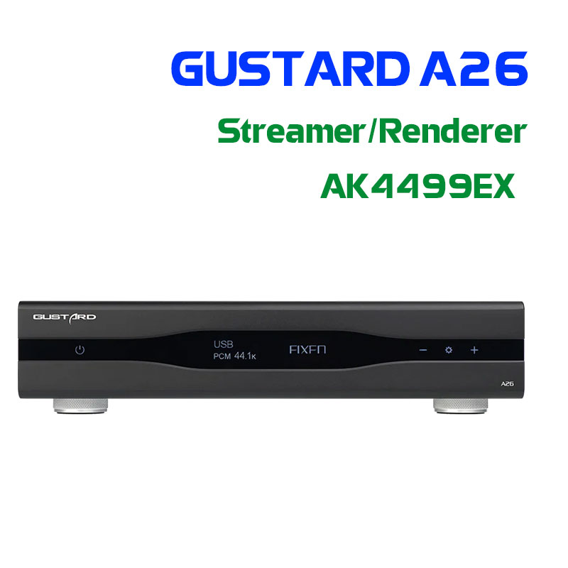 Giải mã DAC GUSTARD A26-Streamer &amp; Renderer rất đáng trải nghiệm - HÀNG CHÍNH HÃNG