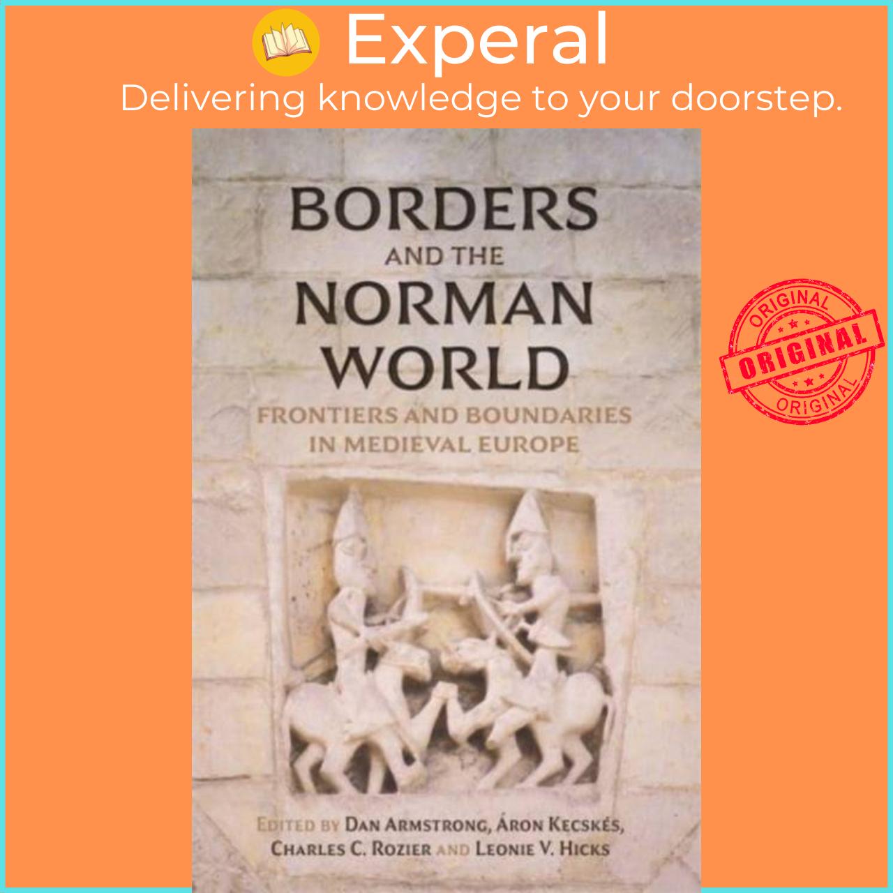 Sách - Bs and the Norman World - Frontiers and Boundaries in Meval Eu by Dr Aron Kecskes (UK edition, hardcover)