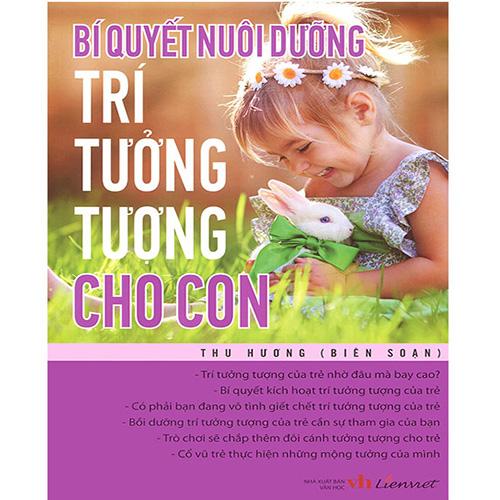 Bí Quyết Nuôi Dưỡng Trí Tưởng Tượng Cho Con
