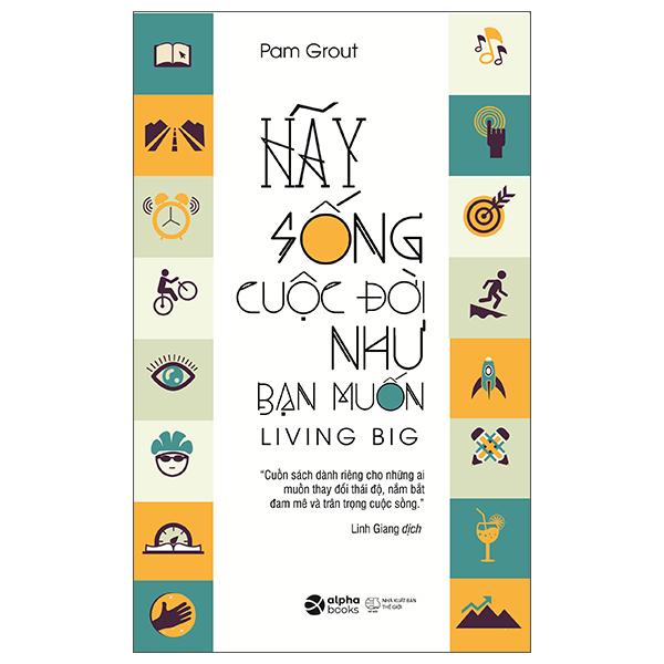 Hãy Sống Cuộc Đời Như Bạn Muốn