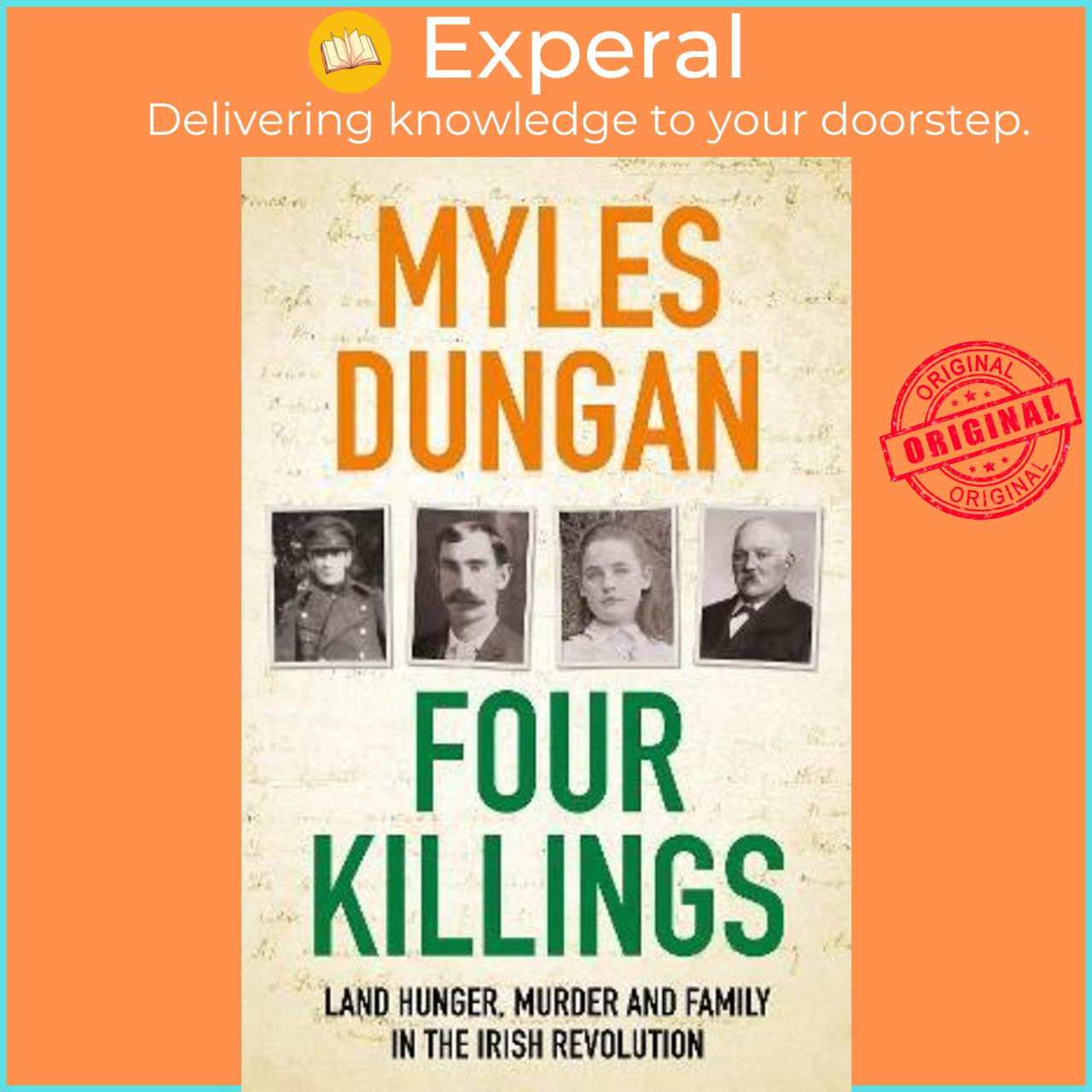 Sách - Four Killings : Land Hunger, Murder and A Family in the Irish Revolution by Myles Dungan