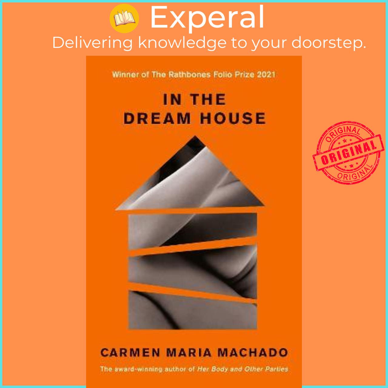 Sách - In the Dream House : Winner of The Rathbones Folio Prize 2021 by Carmen Maria Machado