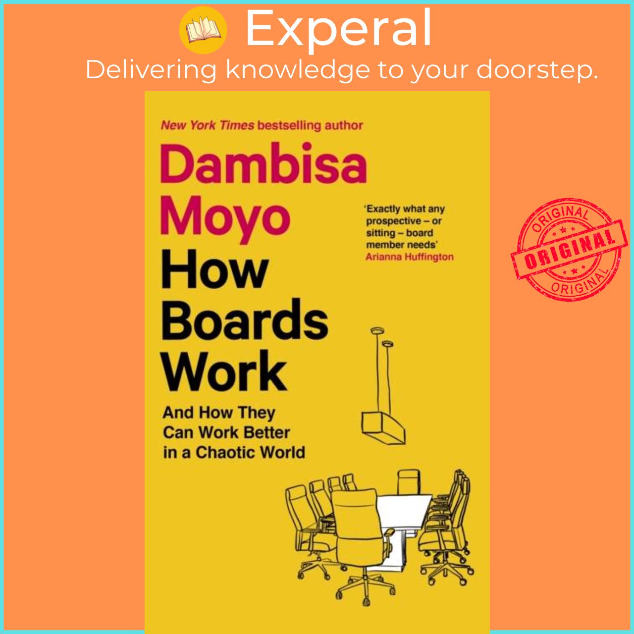 Sách - How Boards Work - And How They Can Work Better in a Chaotic World by Dambisa Moyo (UK edition, paperback)