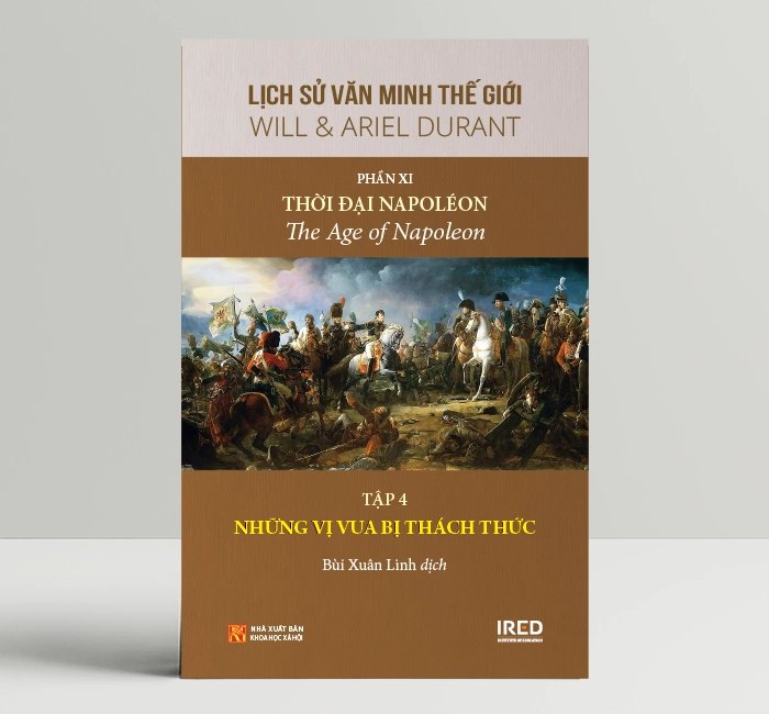 (Bộ 5 Tập) Phần XI: Thời đại Napoléon (The Age of Napoleon) thuộc Bộ sách LỊCH SỬ VĂN MINH THẾ GIỚI - Will Durant, Ariel Durant - Bùi Xuân Linh dịch (bìa cứng)