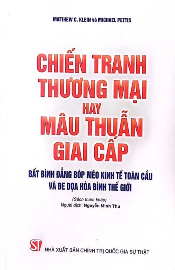 Chiến tranh thương mại hay mâu thuẫn giai cấp: Bất bình đẳng bóp méo kinh tế toàn cầu và đe dọa hòa bình thế giới (Sách tham khảo)