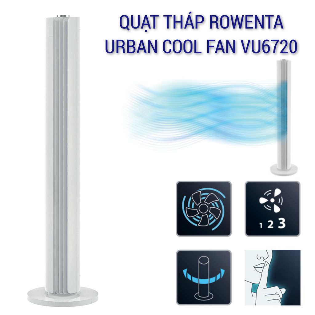 Quạt tháp Rowenta VU6720 Made in France Hàng Chính Hãng