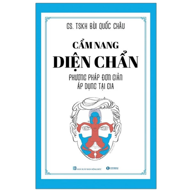 Cẩm Nang Diện Chẩn - Phương Pháp Đơn Giản Áp Dụng Tại Gia - Bùi Quốc Châu - NXB Hồng Đức